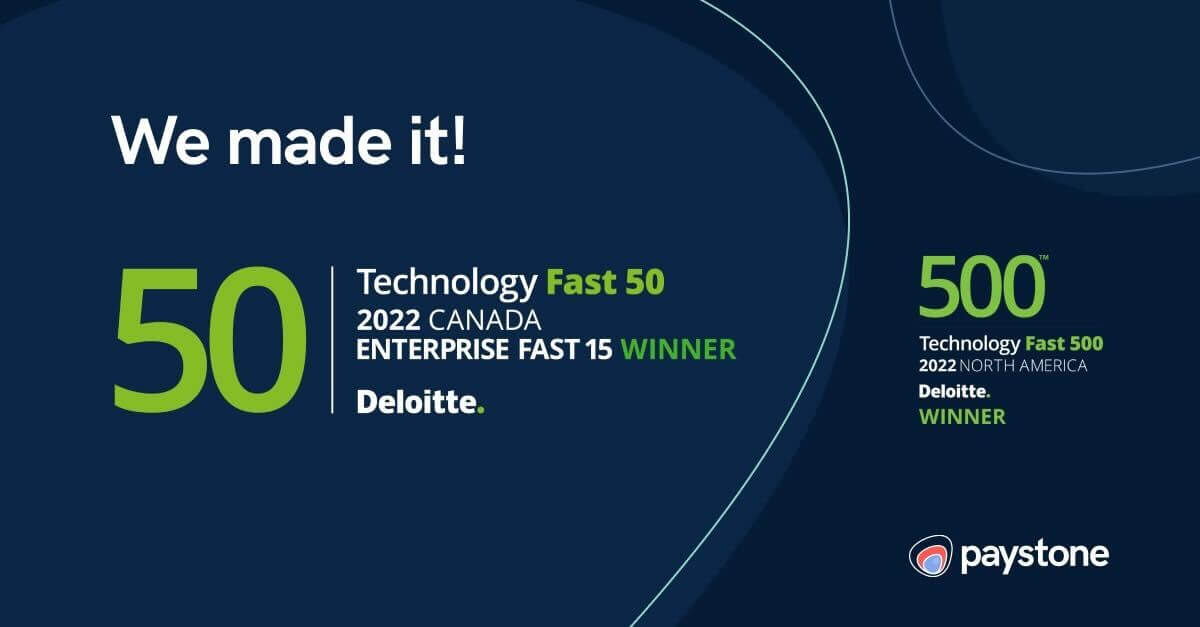 Paystone Achieves the Prestigious Deloitte 2022 Enterprise Fast 15